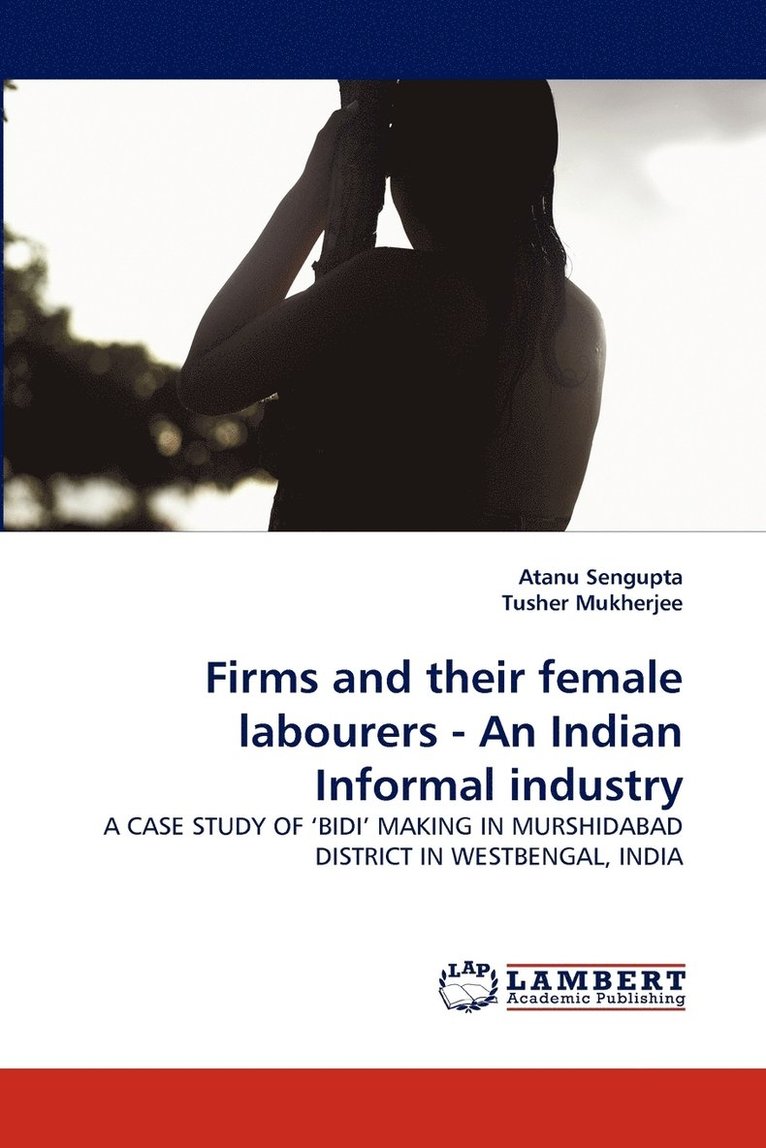 Firms and Their Female Labourers - An Indian Informal Industry 1