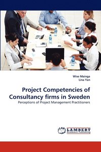 bokomslag Project Competencies of Consultancy Firms in Sweden