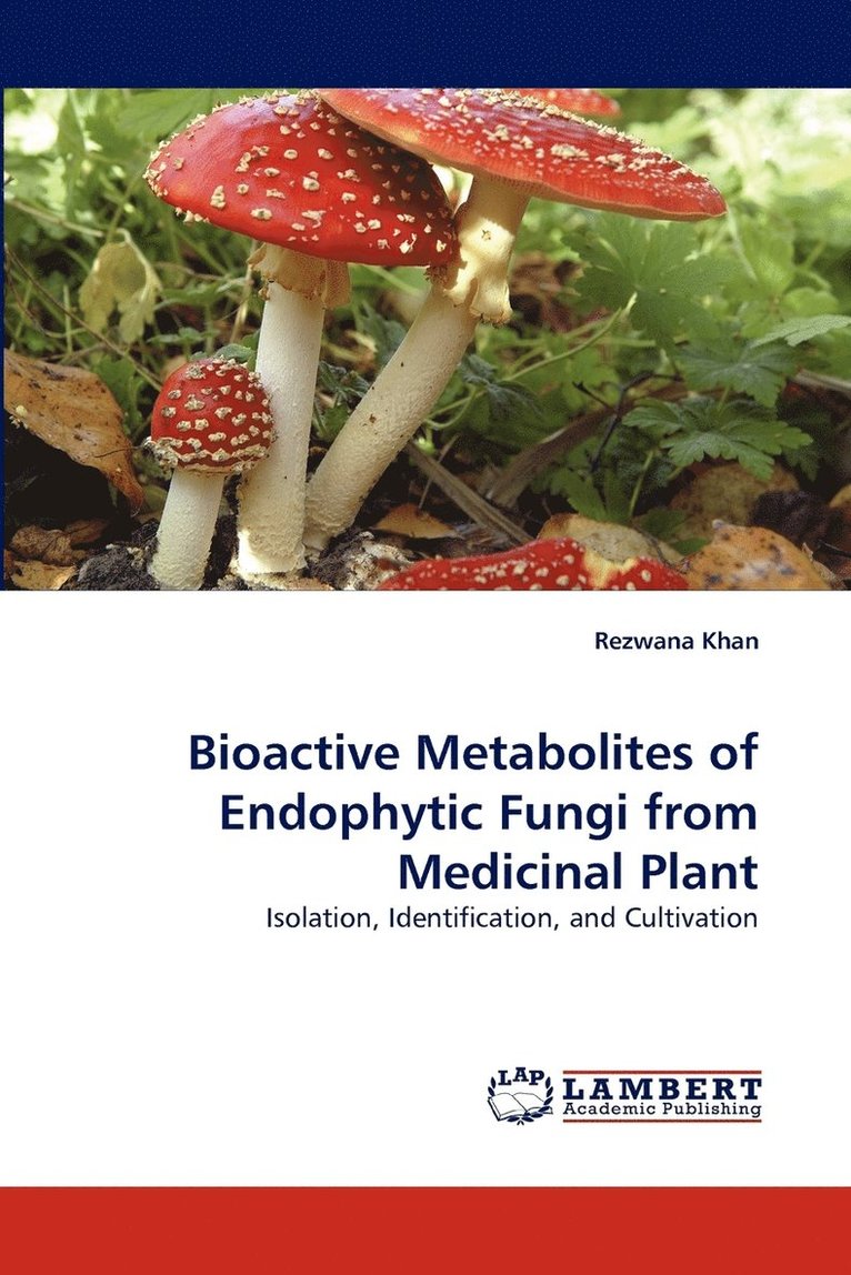 Bioactive Metabolites of Endophytic Fungi from Medicinal Plant 1