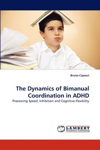 bokomslag The Dynamics of Bimanual Coordination in ADHD