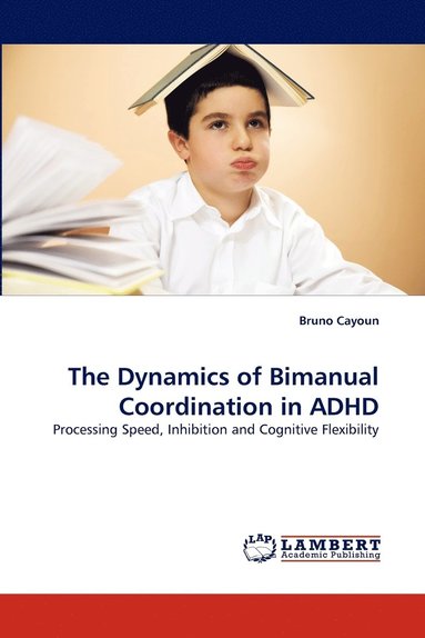 bokomslag The Dynamics of Bimanual Coordination in ADHD