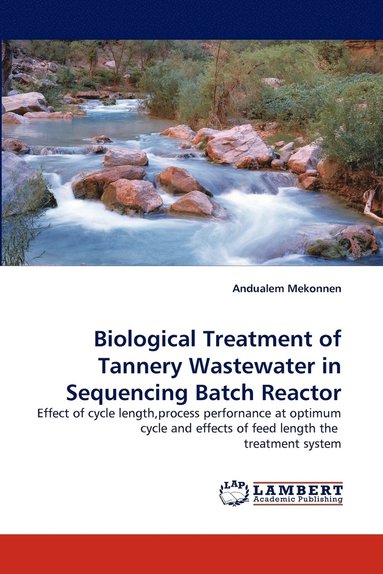 bokomslag Biological Treatment of Tannery Wastewater in Sequencing Batch Reactor