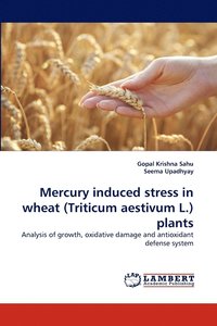 bokomslag Mercury induced stress in wheat (Triticum aestivum L.) plants