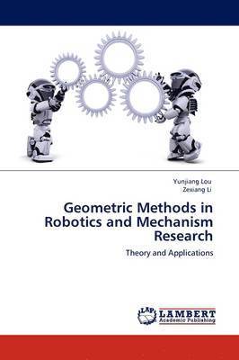 Geometric Methods in Robotics and Mechanism Research 1