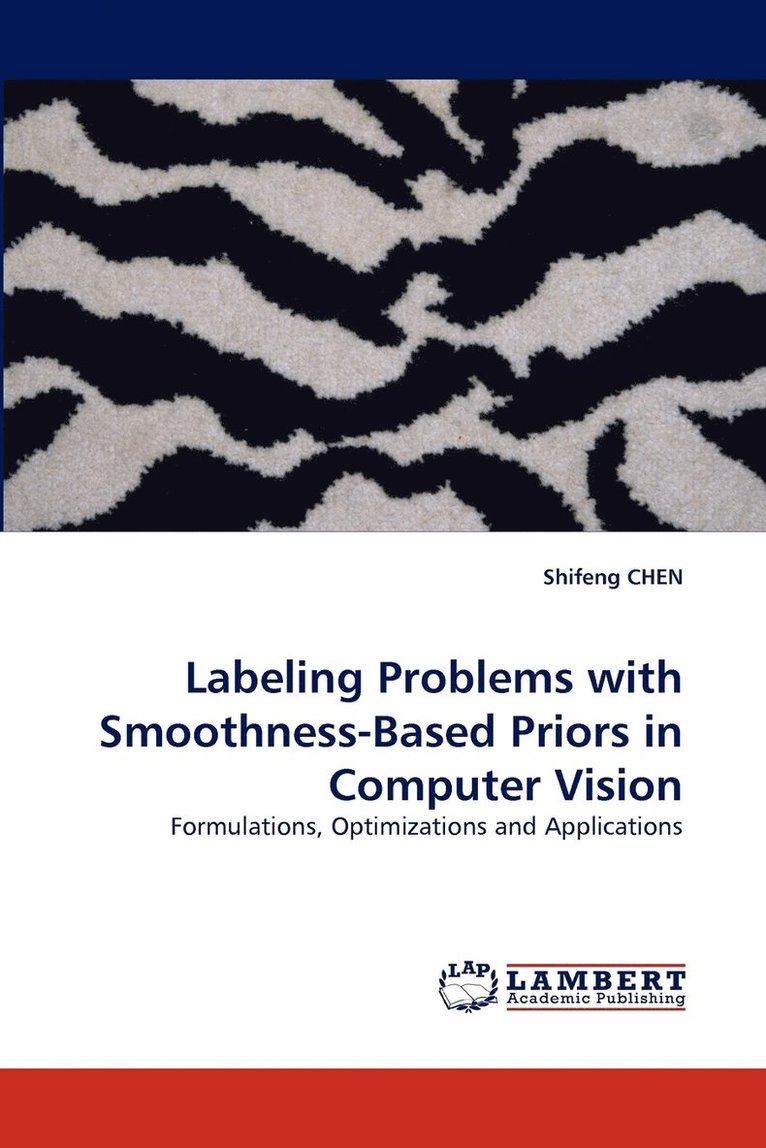 Labeling Problems with Smoothness-Based Priors in Computer Vision 1