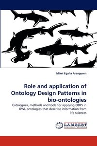 bokomslag Role and application of Ontology Design Patterns in bio-ontologies