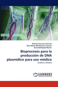 bokomslag Bioprocesos Para La Produccion de DNA Plasmidico Para USO Medico