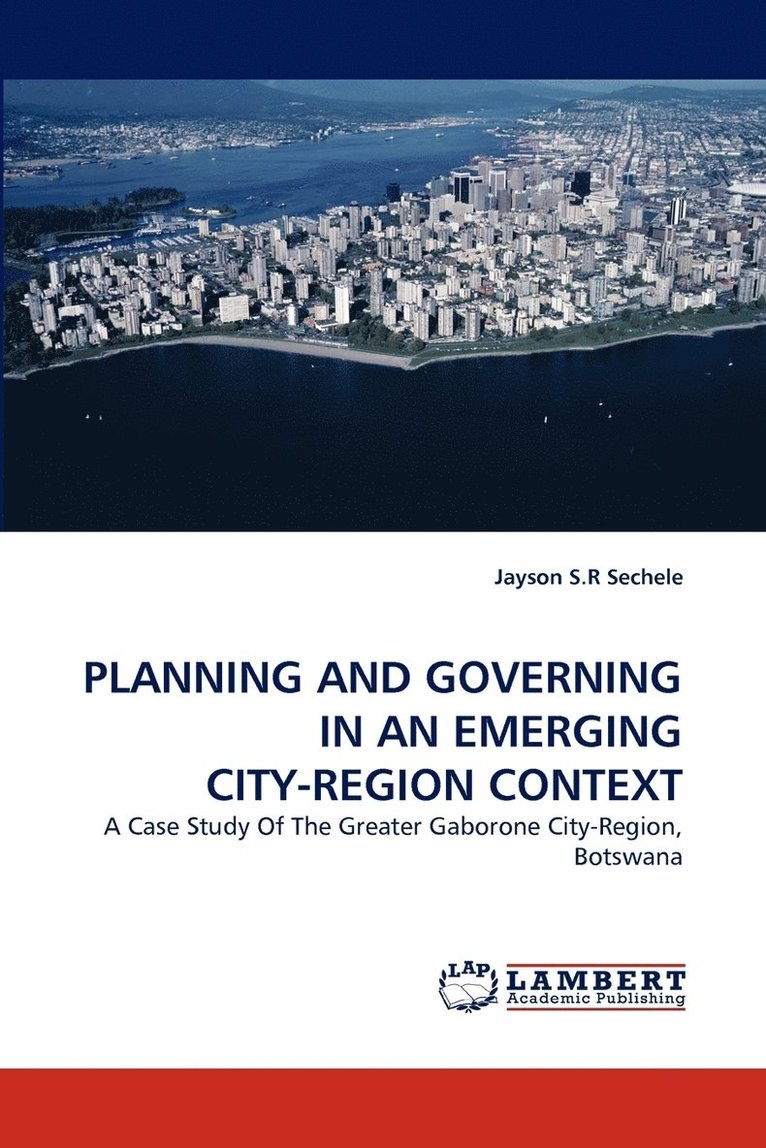 Planning and Governing in an Emerging City-Region Context 1