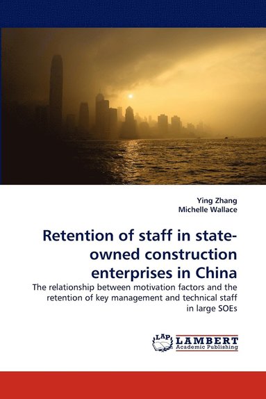 bokomslag Retention of staff in state-owned construction enterprises in China