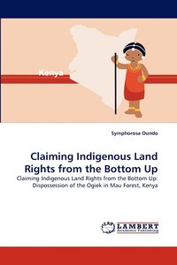 bokomslag Claiming Indigenous Land Rights from the Bottom Up