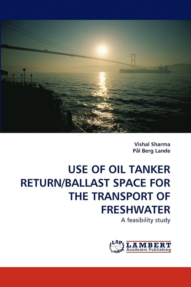 Use of Oil Tanker Return/Ballast Space for the Transport of Freshwater 1