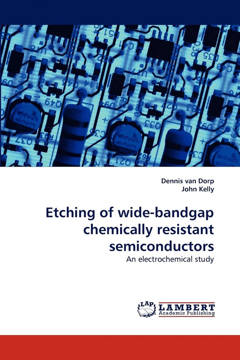 Etching of Wide-Bandgap Chemically Resistant Semiconductors 1