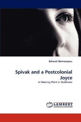 Spivak and a Postcolonial Joyce 1