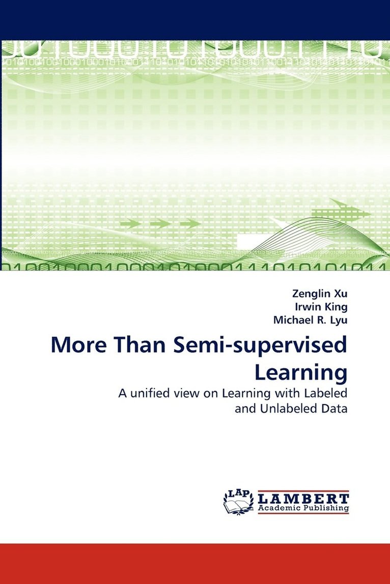 More Than Semi-Supervised Learning 1