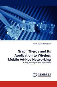 bokomslag Graph Theroy and Its Application to Wireless Mobile Ad-Hoc Networking