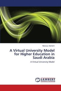 bokomslag A Virtual University Model for Higher Education in Saudi Arabia