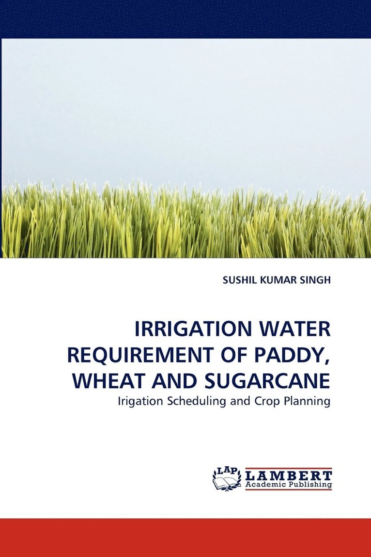 Irrigation Water Requirement of Paddy, Wheat and Sugarcane 1