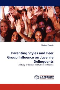 bokomslag Parenting Styles and Peer Group Influence on Juvenile Delinquents
