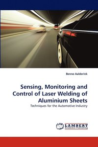 bokomslag Sensing, Monitoring and Control of Laser Welding of Aluminium Sheets