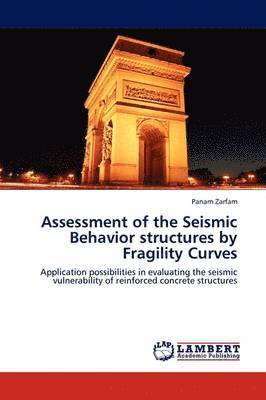 bokomslag Assessment of the Seismic Behavior structures by Fragility Curves