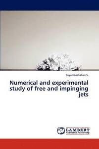 bokomslag Numerical and Experimental Study of Free and Impinging Jets