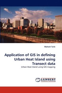 bokomslag Application of GIS in defining Urban Heat Island using Transect data