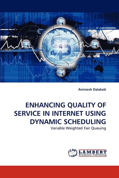 bokomslag Enhancing Quality of Service in Internet Using Dynamic Scheduling