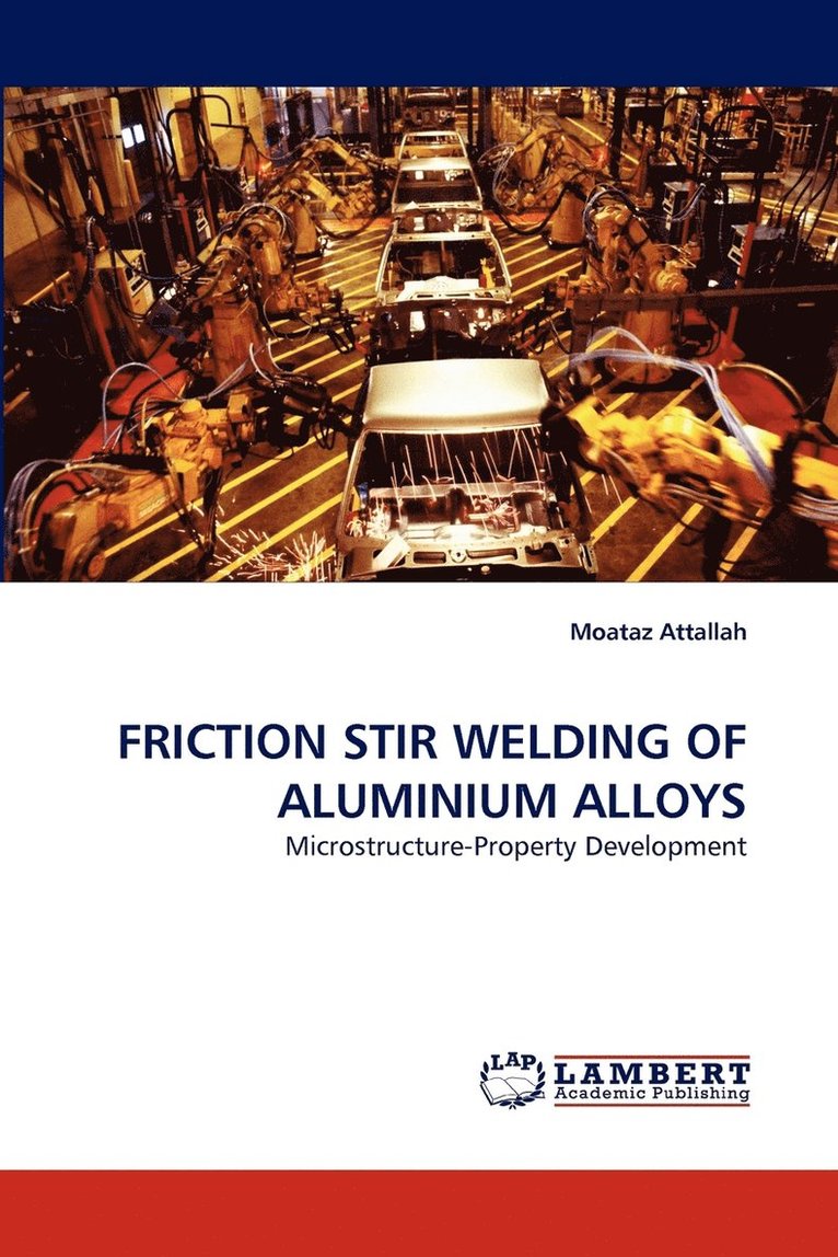 Moataz Attallah - Friction Stir Welding of Aluminium Alloys, Häftad