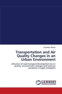 bokomslag Transportation and Air Quality Changes in an Urban Environment