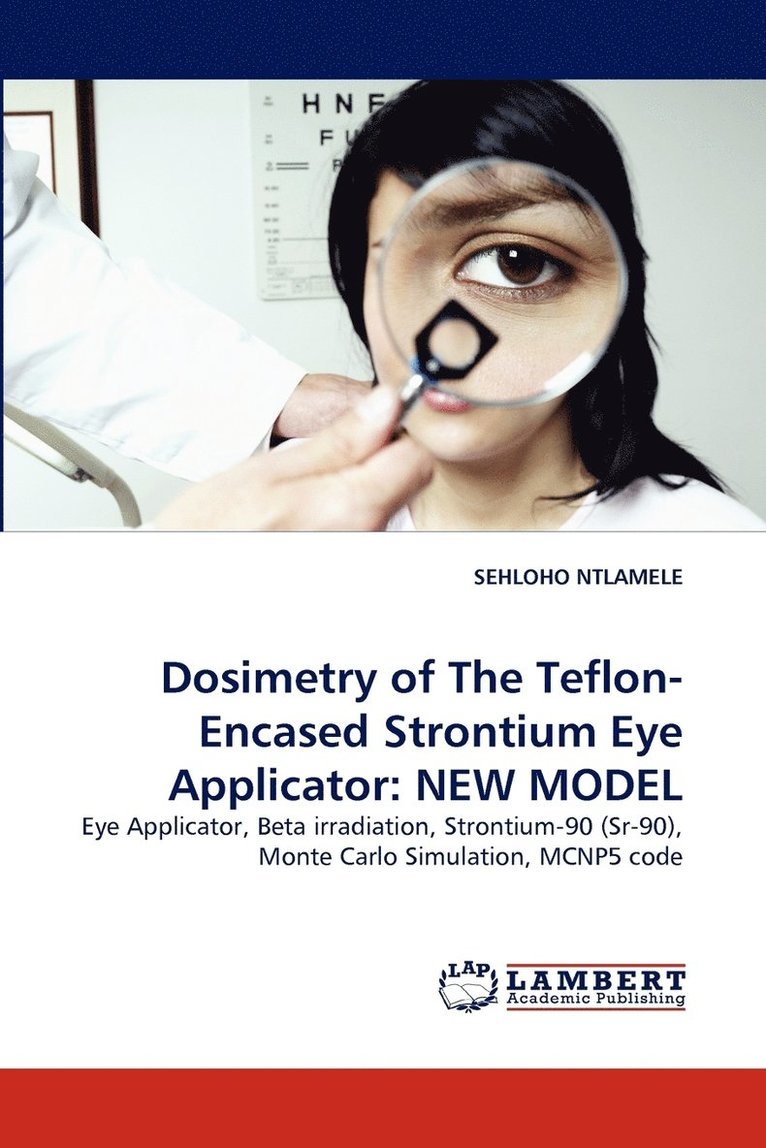Dosimetry of The Teflon-Encased Strontium Eye Applicator 1