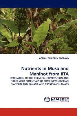 bokomslag Nutrients in Musa and Manihot from IITA