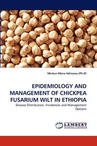 bokomslag Epidemiology and Management of Chickpea Fusarium Wilt in Ethiopia