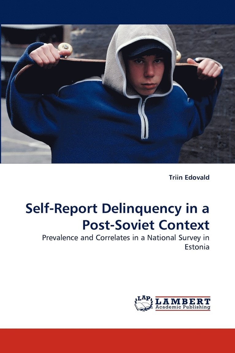 Self-Report Delinquency in a Post-Soviet Context 1