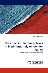 bokomslag The Effects of Labour Policies in Piedmont, Italy on Gender Equity
