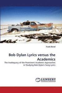 bokomslag Bob Dylan Lyrics Versus the Academics