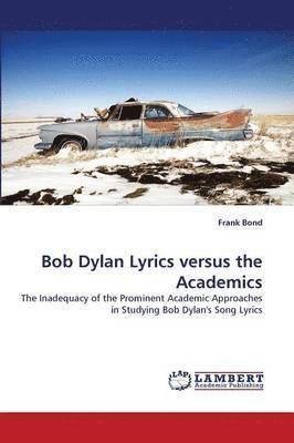 bokomslag Bob Dylan Lyrics Versus the Academics