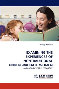 bokomslag Examining the Experiences of Nontraditional Undergraduate Women