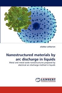 bokomslag Nanostructured Materials by ARC Discharge in Liquids