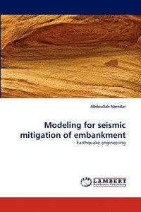 bokomslag Modeling for seismic mitigation of embankment