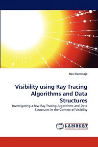 bokomslag Visibility using Ray Tracing Algorithms and Data Structures