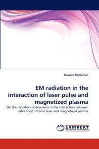 bokomslag Em Radiation in the Interaction of Laser Pulse and Magnetized Plasma