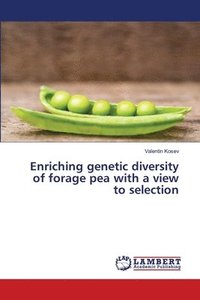 bokomslag Enriching genetic diversity of forage pea with a view to selection
