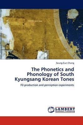 The Phonetics and Phonology of South Kyungsang Korean Tones 1