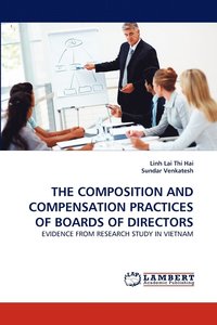 bokomslag The Composition and Compensation Practices of Boards of Directors
