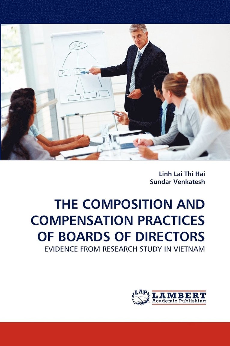 The Composition and Compensation Practices of Boards of Directors 1