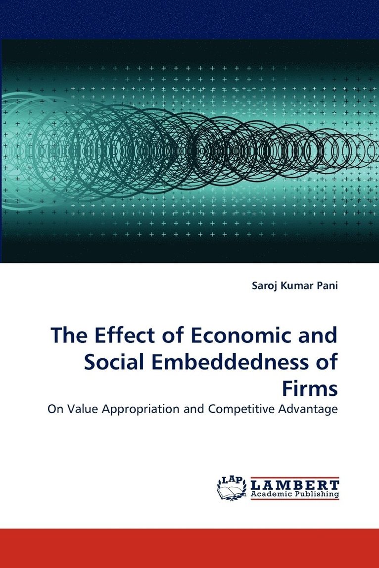 The Effect of Economic and Social Embeddedness of Firms 1