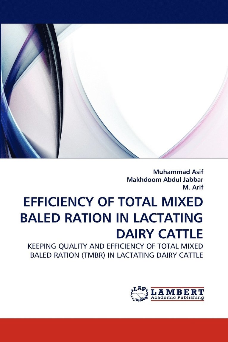 Efficiency of Total Mixed Baled Ration in Lactating Dairy Cattle 1