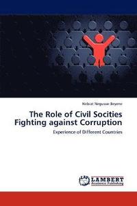 bokomslag The Role of Civil Socities Fighting against Corruption