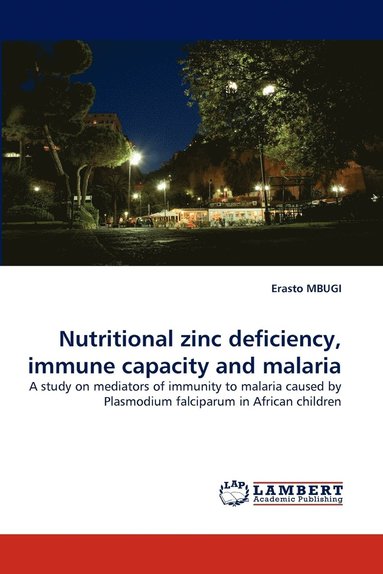 bokomslag Nutritional zinc deficiency, immune capacity and malaria