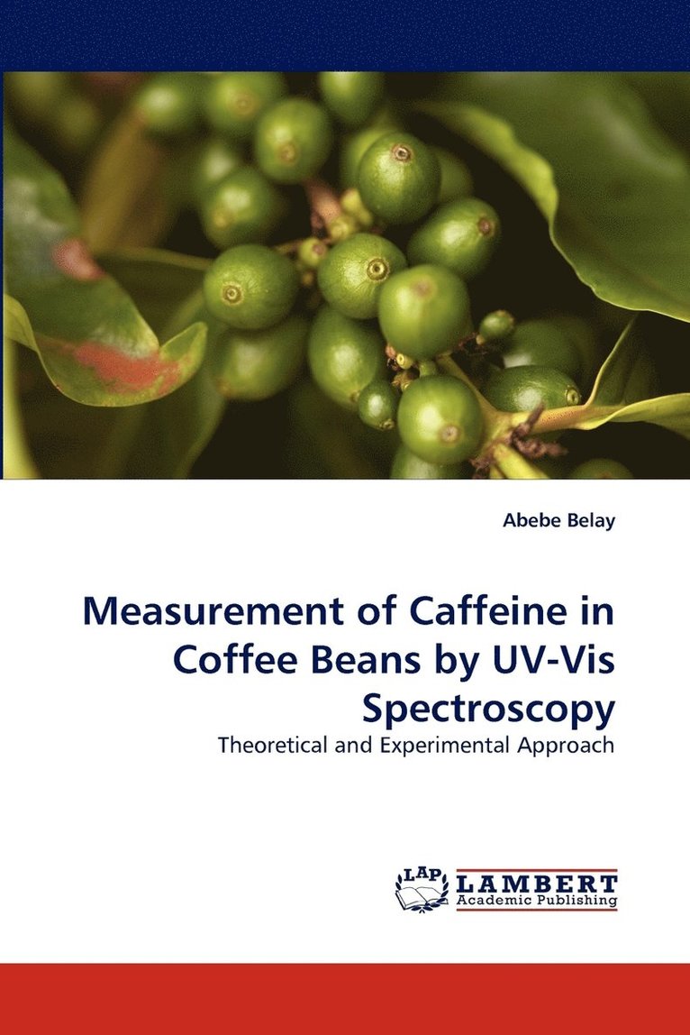 Measurement of Caffeine in Coffee Beans by UV-VIS Spectroscopy 1